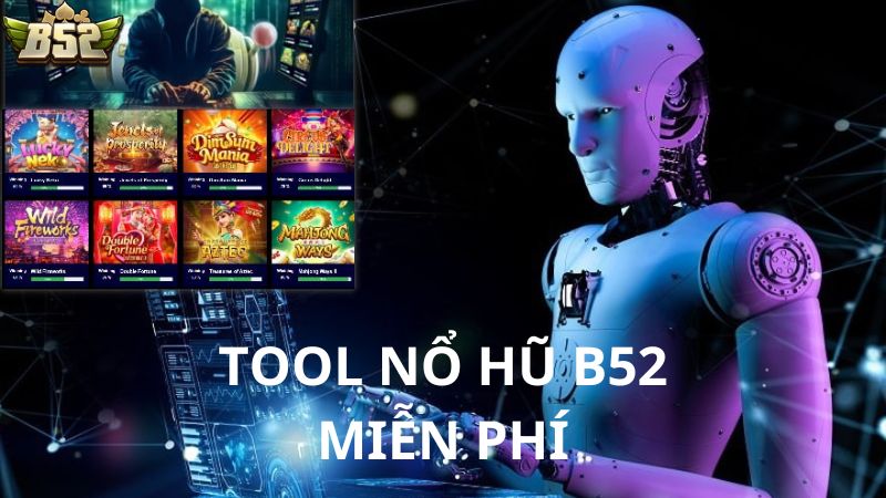 Tìm hiểu tool nổ hũ B52 Club là gì? Tìm hiểu tool nổ hũ B52 Club là gì?